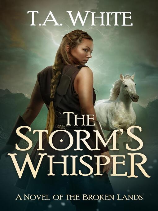 Title details for The Storm's Whisper by T.A. White - Available